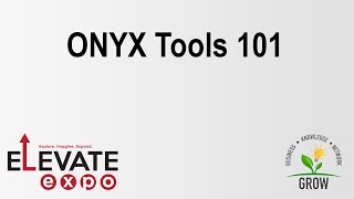 Onyx Tools 101 - Elevate EXPO 2022