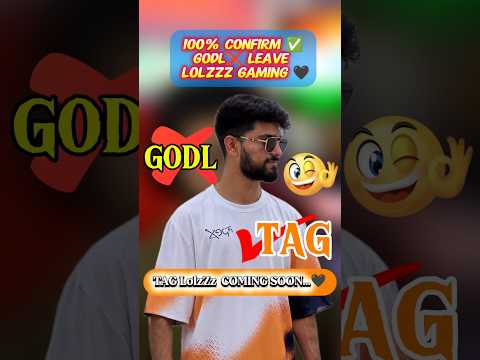Godl Leave For LolzZz Gaming / Confirm Joining TAG Coming Soon 🖤@LoLzZzGaming#shorts #tag #viral