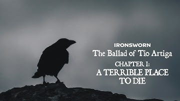 A Terrible Place To Die | Ironsworn Mini Campaign | Solo RPG | Chapter I