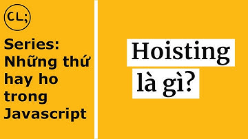 Hiểu Về Hoisting Trong Javascript