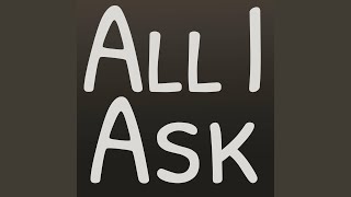 Download Lagu All I Ask Download Lagu All I Ask