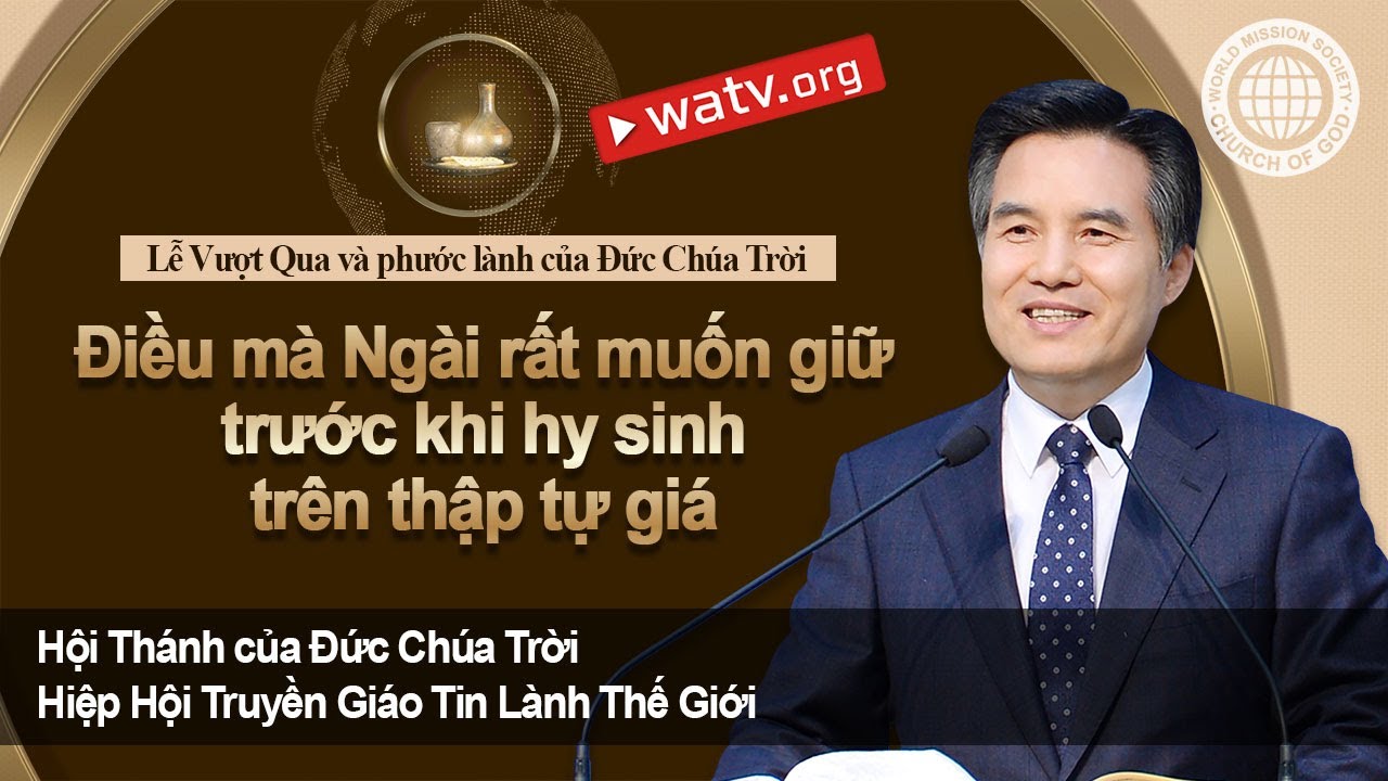Lễ Vượt Qua và phước lành của Đức Chúa Trời | Hội Thánh của Đức Chúa Trời