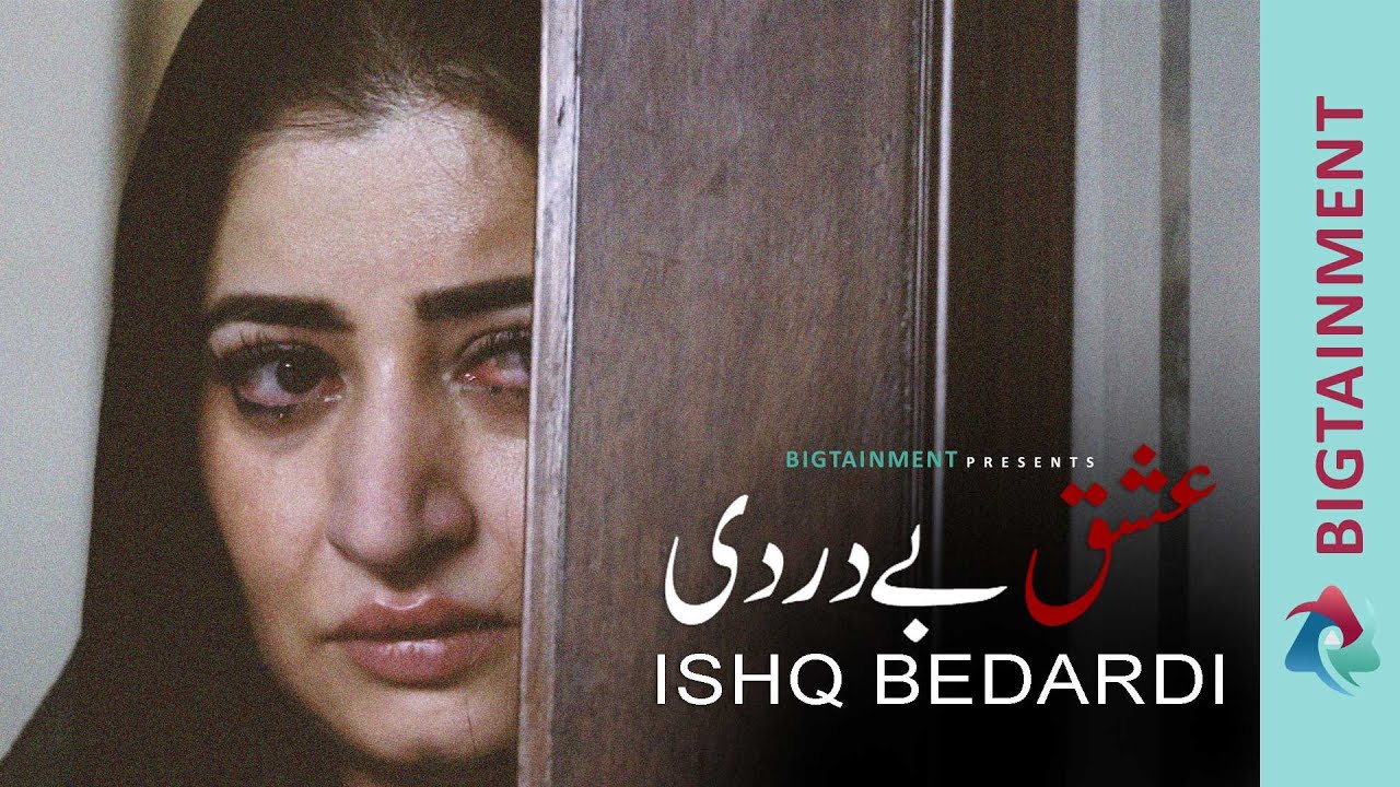 Short Film l ISHQ BEDARDI l BIGTAINMENT