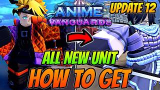 How To Get ALL *NEW* Units In Anime Vanguards Update 12 EASY!