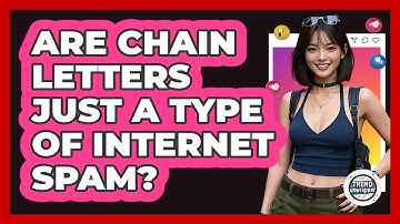 Are Chain Letters Just A Type Of Internet Spam? - Trend Unwrapper