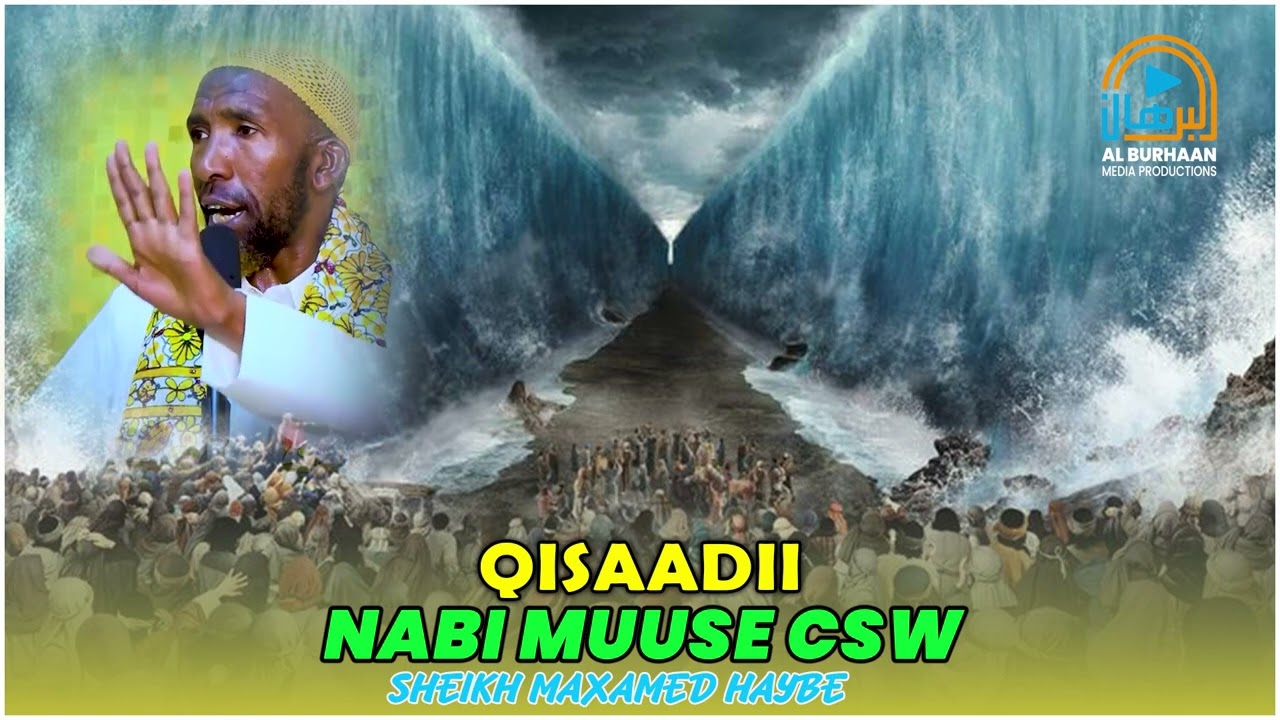 Qisadii Nabi  Muuse iyo Haaruun Csw  || ᴴᴰ┇Sheekh Maxamed Haybe 2023
