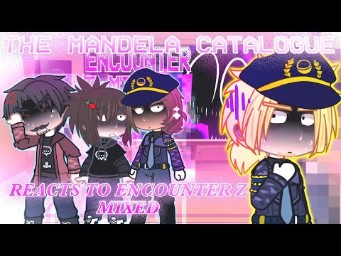 The Mandela Catalogue reacts to ENCOUNTER Z Mixed | NEW SERIES: MCPD | part 2