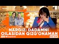 O&#39;ZIM -NARGIZ: DADAMNI OILASIDAN QIZG&#39;ONAMAN