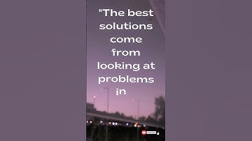 "The best solutions come from looking at problems in a different way."