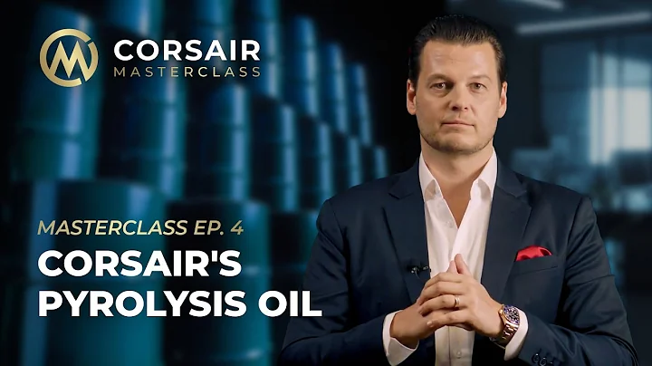 EP 4 - CORSAIR’S PYROLYSIS OIL: THE FUTURE OF PLASTIC WASTE AND THE MOUNTAINS OF GOLD