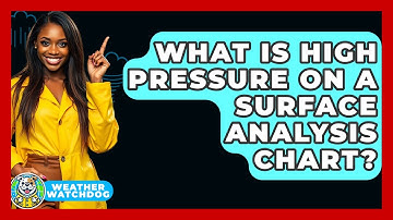 What Is High Pressure On A Surface Analysis Chart? - Weather Watchdog