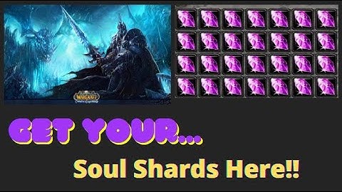 How To Get Those Soul Shards Easily... Wrath Of The Lich King Plus Later Expansions