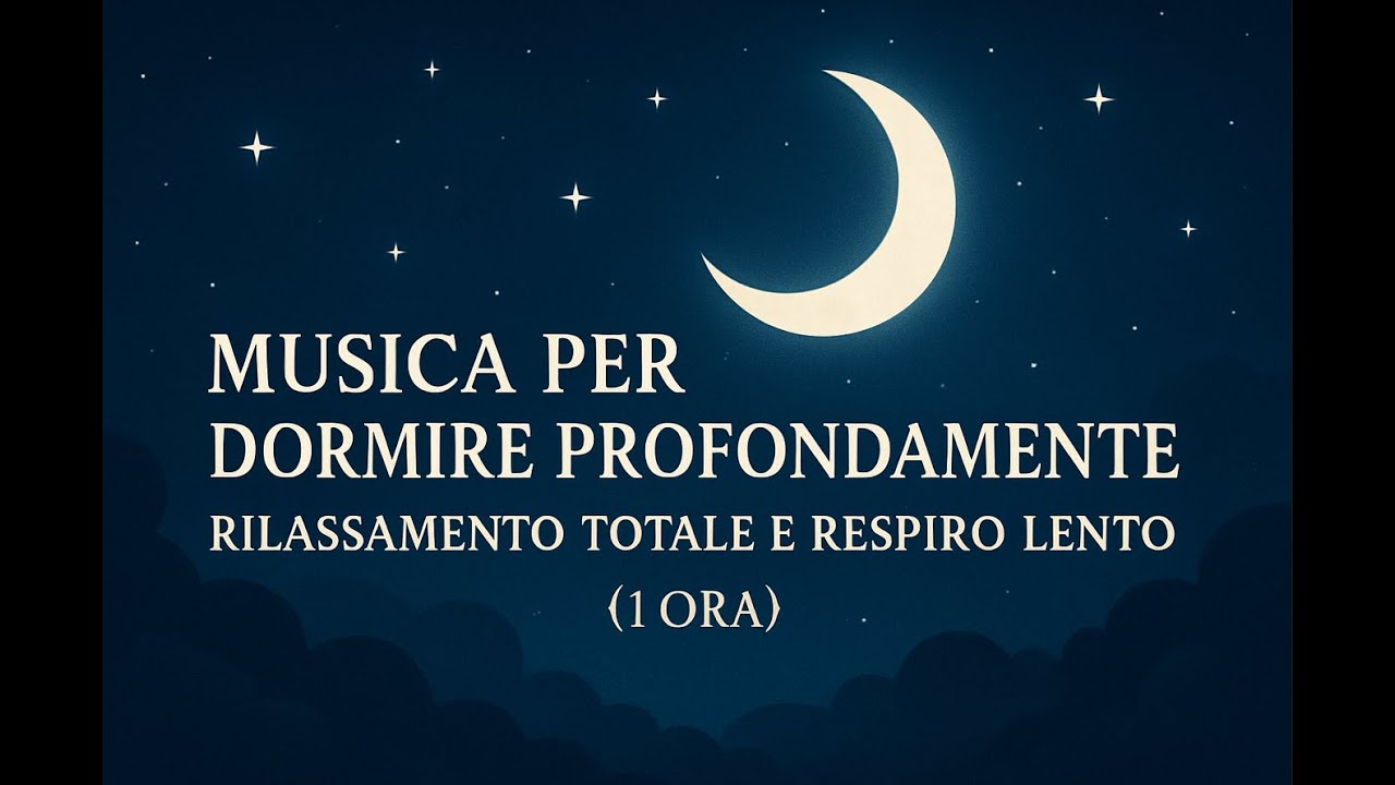 Musica per dormire profondamente 🌙 Rilassamento totale e respiro lento ...
