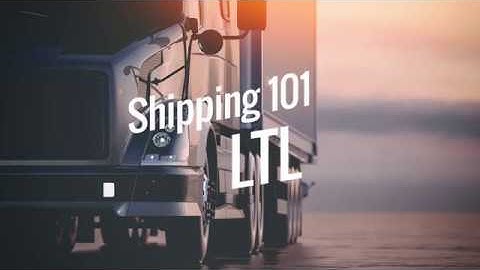 Shipping 101 - LTL Shipping