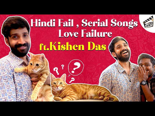 Hindi Fail, Love Failure & Serial Songs | Casually With Kishen Das | Maathevan | Finally TV class=