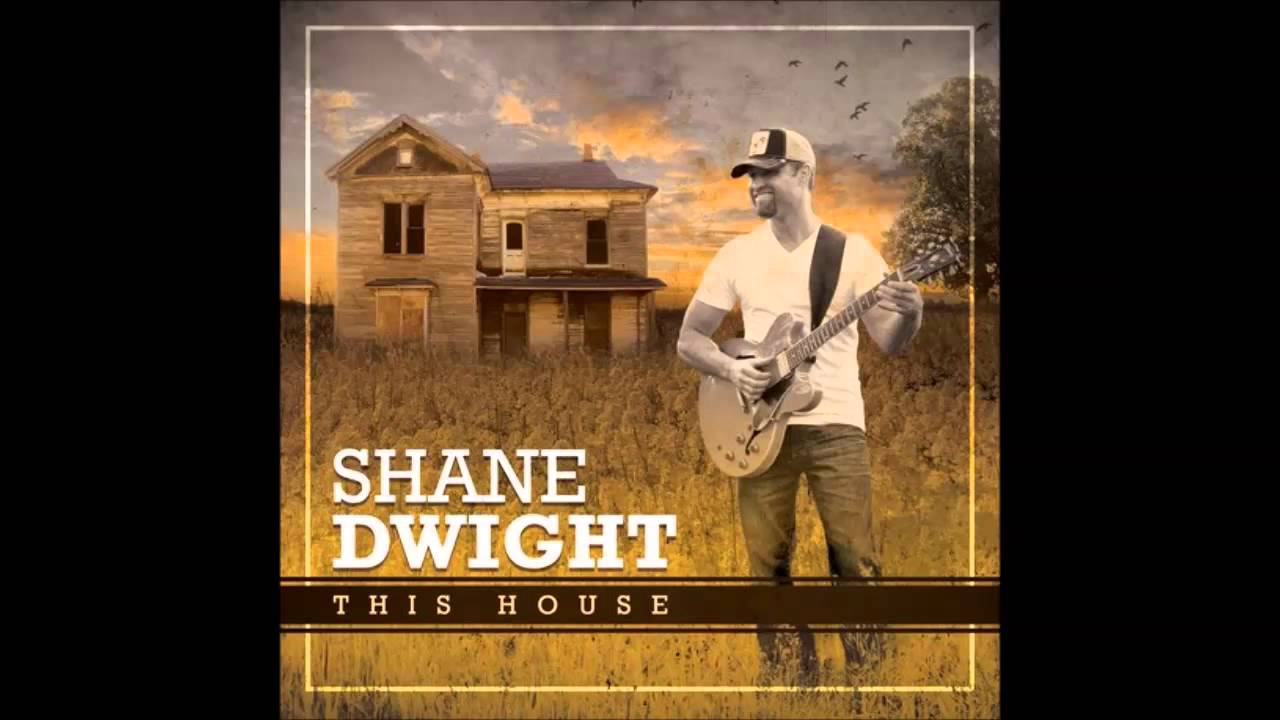 Watch Shane Dwight - This House on YouTube Watch Shane Dwight - This House on YouTube