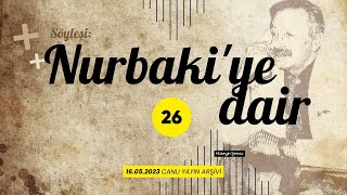 Nurbakiye Dair 26 Canlı Yayın Arşivi - 16052023