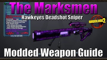 Borderlands 2 | The Marksmen | Hawkeyes Deadshot Sniper | Modded Weapon Guide