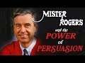 Mr. Rogers and the Power of Persuasion