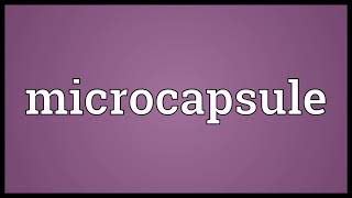 Microcapsule Meaning