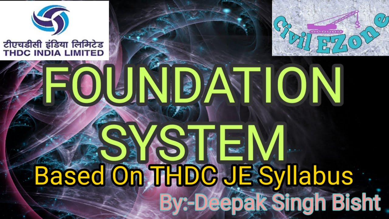 FOUNDATION SYSTEM|Based on Thdc Je Syllabus