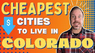 TOP 12 Most AFFORDABLE Cities in COLORADO