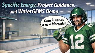 Specific Energy, Project Guidance, and WaterGEMS Demo - CE 331, Class 25 (13 Mar 2026)