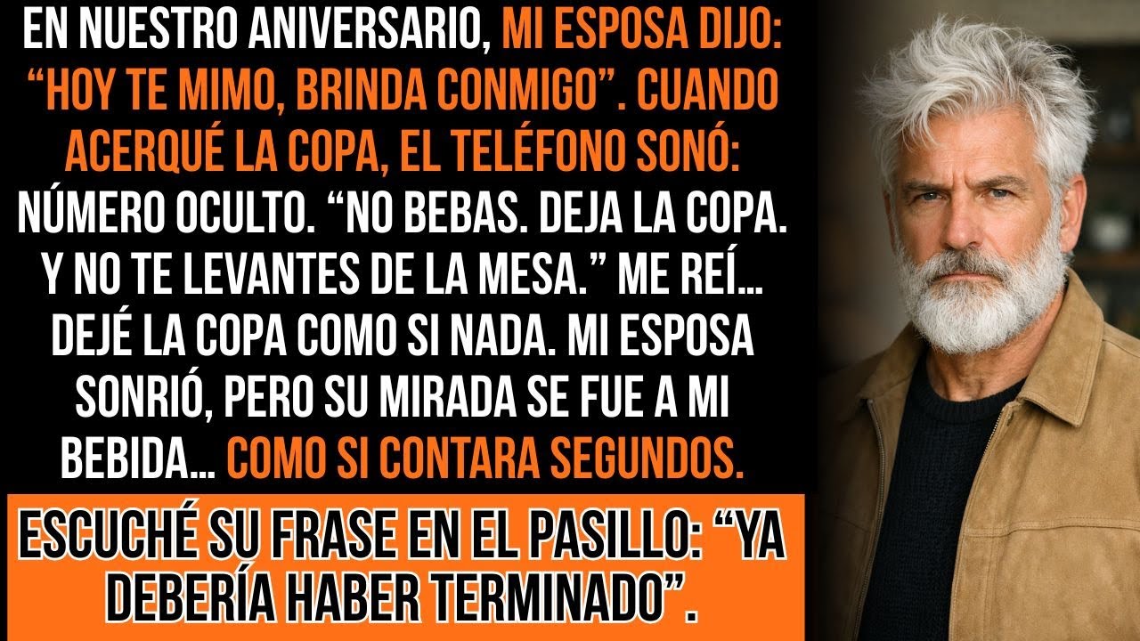 En La Cena De Aniversario, Una Llamada: “No bebas ese vino… Deja la copa...” Entonces Yo...