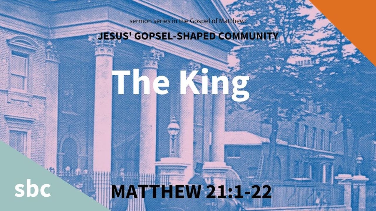 The King Matthew 21 1 22 Sunday Service YouTube the-king-matthew-21-1-22-sunday-service-youtube
