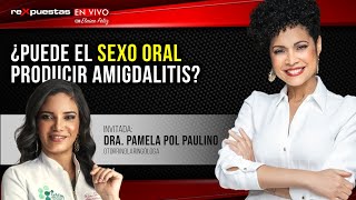 ▶ ¿Puede el sexo oral producir amigdalitis?