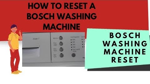 How to Reset a Bosch Washing Machine f21 f16 f18