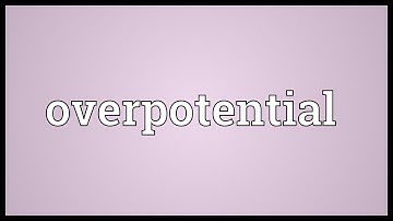 Overpotential Meaning