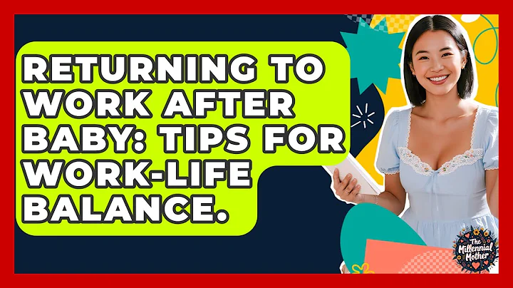 Returning To Work After Baby: Tips For Work-life Balance. - The Millennial Mother