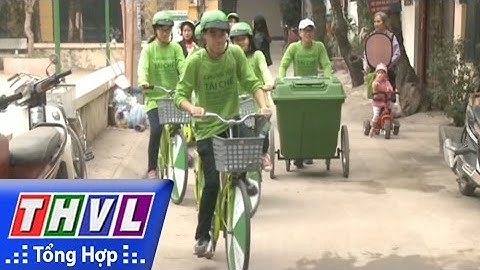 THVL | Người đưa tin 24G: Hiệu quả từ mô hình thu gom rác thải điện tử tại nhà