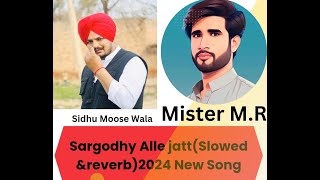 Sargodha Aale Official Video New Panjabi Song Of Mister M.rftsidhu Moose Wala Slowed