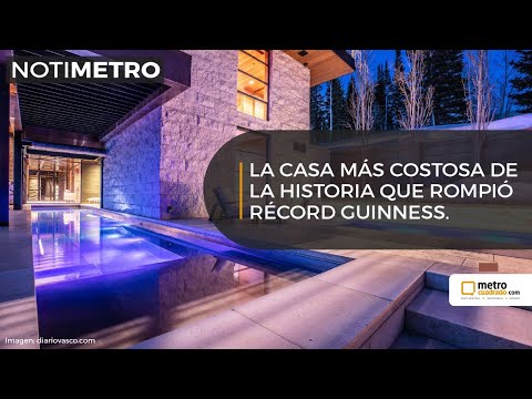 La casa más costosa de la historia que rompió Récord Guinness