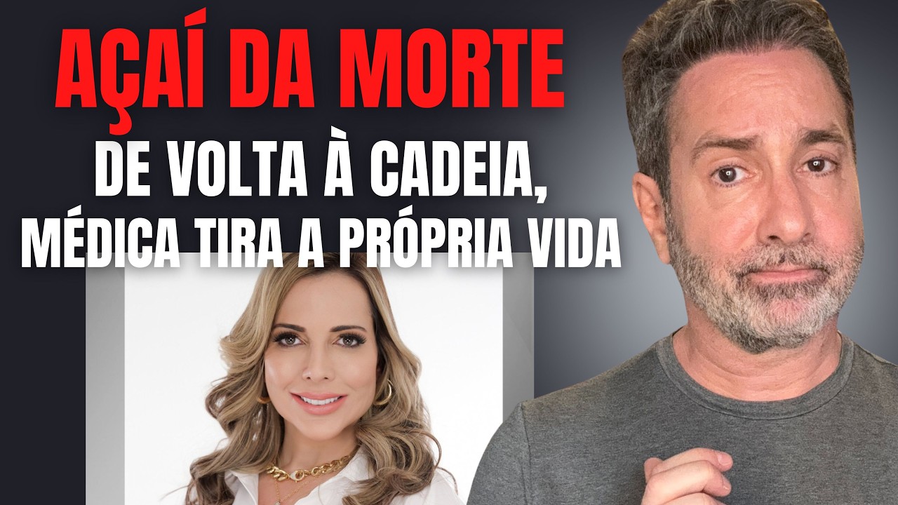 AÇAÍ MORTAL - MÉDICA TIRA A PRÓPRIA VIDA APÓS VOLTAR P/ A CADEIA POR ACUSAÇÃO DE MORTE DO MARIDO