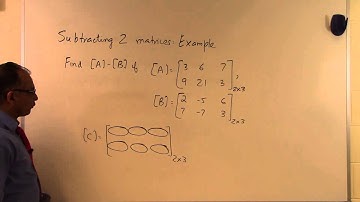 Chapter 04.03: Lesson: Subtracting Two Matrices: Example
