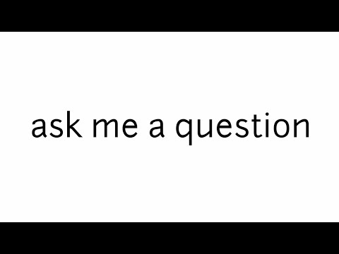 ask me a question on anything - ask me a question on anything