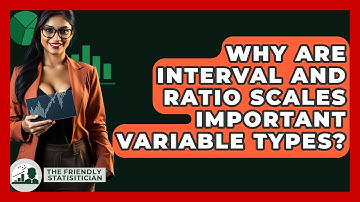 Why Are Interval And Ratio Scales Important Variable Types? - The Friendly Statistician