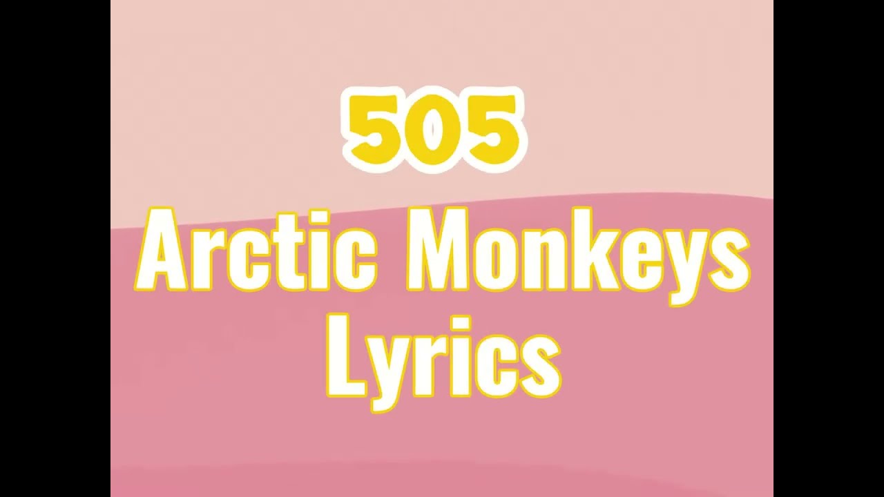 505 - Arctic Monkeys