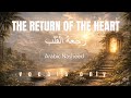 The Return Of The Heart ر ج ع ة ال ق ل ب Arabic Nasheed Romanized English Lyrics The Return Of The Heart ر ج ع ة ال ق ل ب Arabic Nasheed Romanized English Lyrics