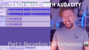 Teaching Music Using Audacity | Part 1
