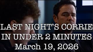 Last Night's Corrie in Under Two Minutes -- March 19, 2026