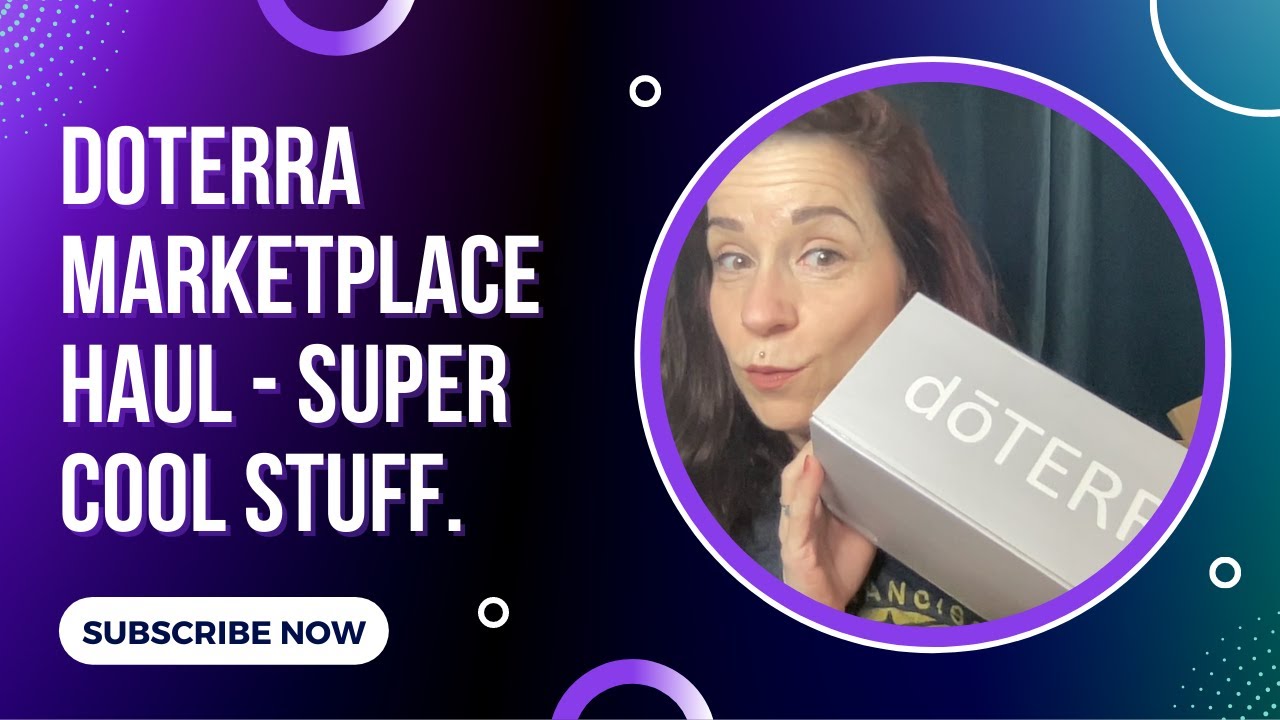 DoTerra Marketplace Haul - Super Cool Stuff 🤩