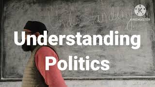 Understanding  Politics. Politics is a problem solving process.