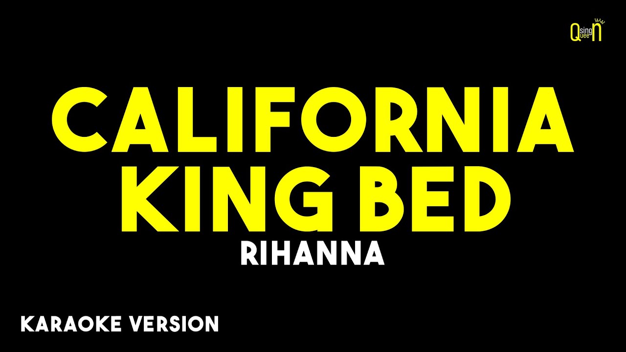 California King Bed – Rihanna ( Karaoke Version )