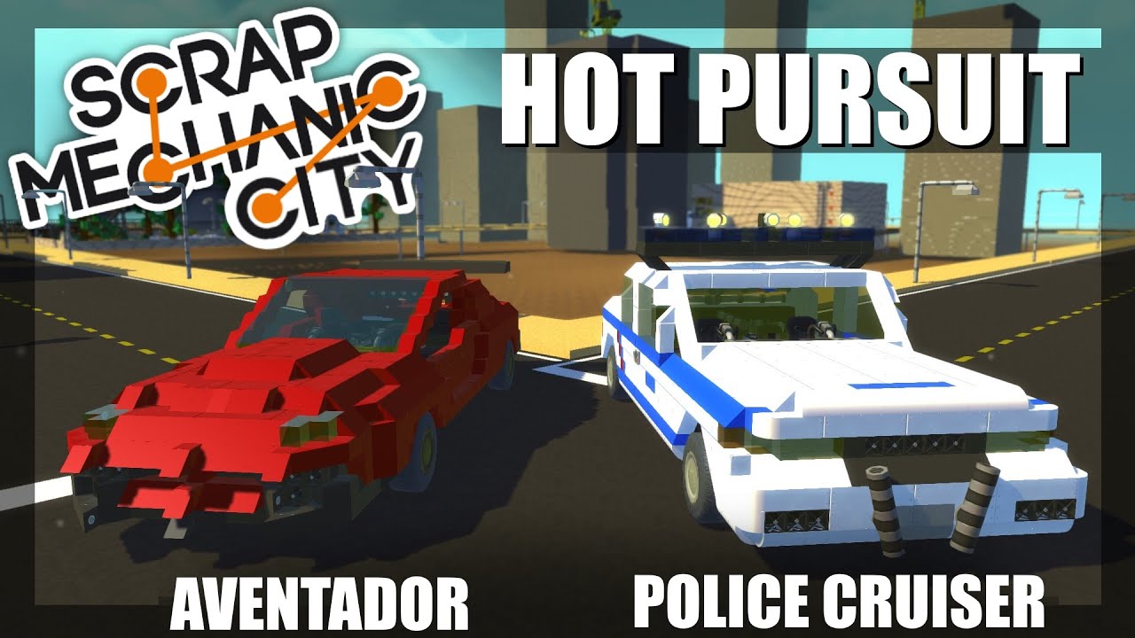 Scrap Mechanic City - Episode 6 - Aventador and Police Cruiser!