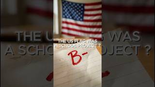 Did you know the USA flag was originally a school project ?