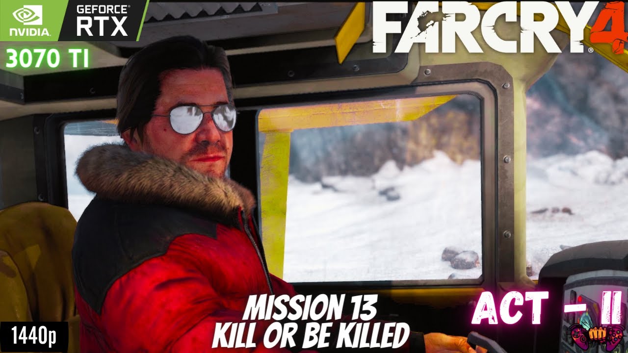 Far Cry 4 in RTX 3070 TI | Act - II Mission 13 - Kill Or Be Killed | PC ...